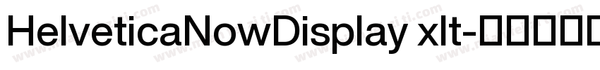 HelveticaNowDisplay xlt字体转换
